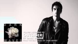 Dark Waves - &quot;Outsider&quot; (Audio Stream)