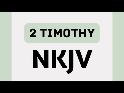 55 - 2 Timothy - NKJV - With Text - Verse By Verse