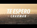 Charman - Te espero (videoclip oficial)
