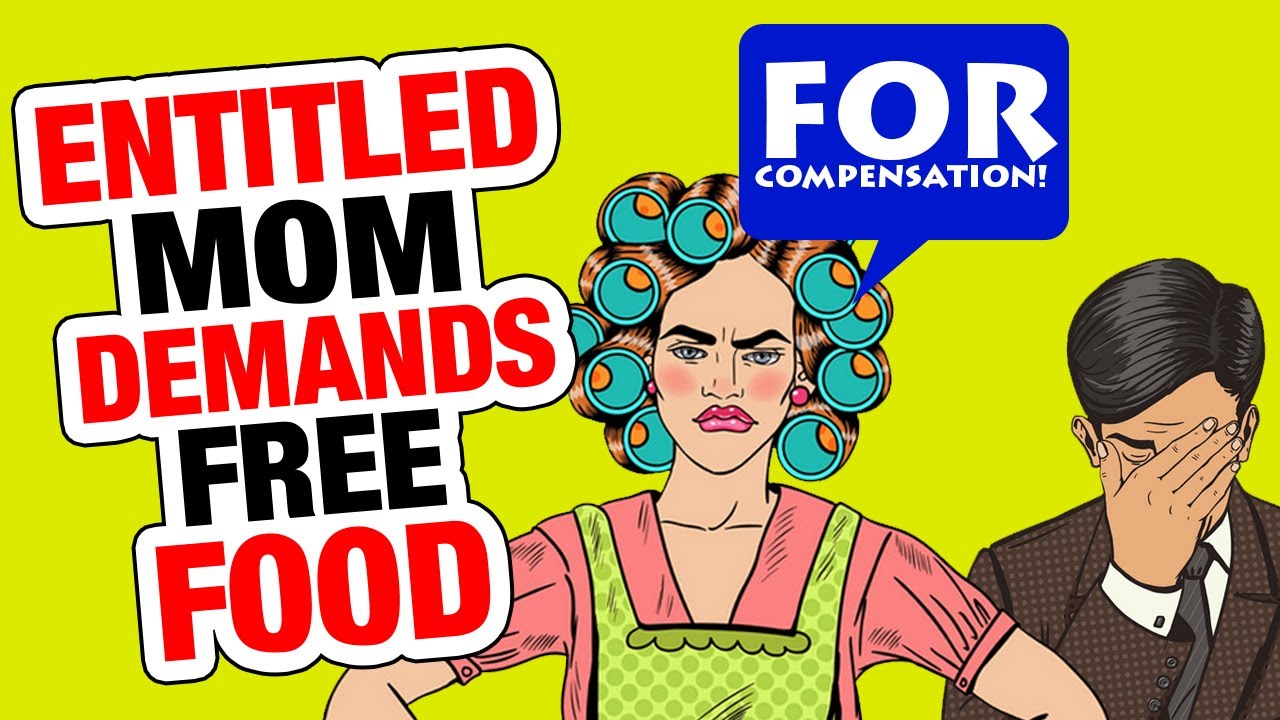 r/EntitledParents - Entitled Mom DEMANDS Free Food...