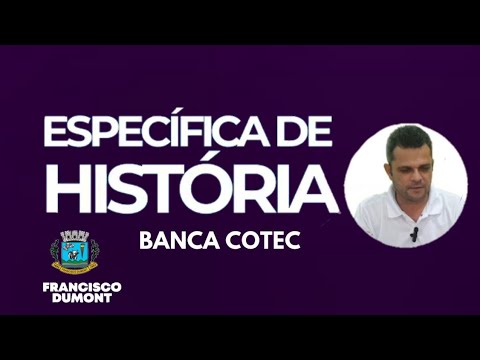 Francisco Dumont MG| BANCA COTEC |Específica de História 