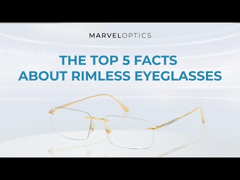 The Top 5 Facts about Rimless Eyeglasses | Marvel Optics