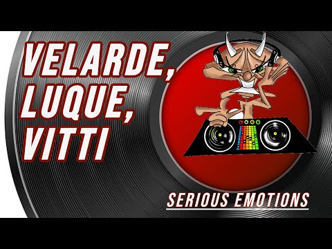 Velarde, Luque, Vitti | Serious Emotions
