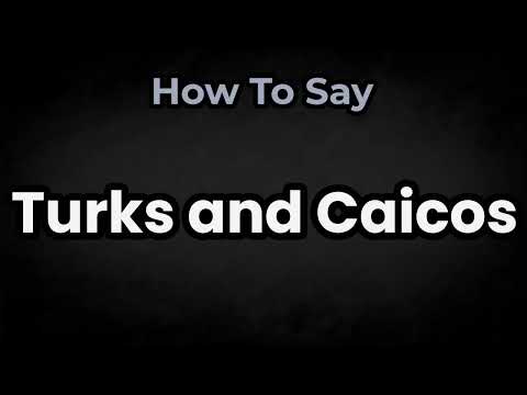 How To Pronounce Turks and Caicos? (CORRECTLY) Meaning & Pronunciation