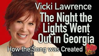 Vicki Lawrence - The Night the Lights Went Out in Georgia-How the Song Came to Be