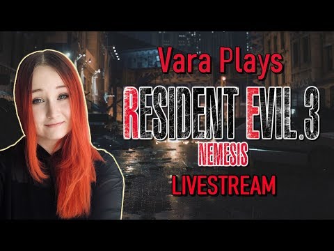 Prepared For Maximum Horror - Vara Plays Resident Evil 3 Remake (PART 1) LIVESTREAM