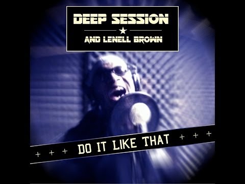 Deepsession and Lenell Brown - Do It Like That (Club Mix)