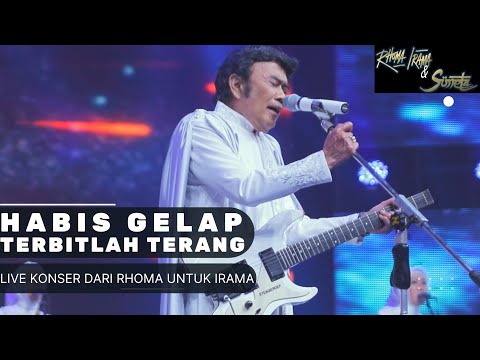 RHOMA IRAMA & SONETA GROUP - HABIS GELAP TERBITLAH TERANG (LIVE)