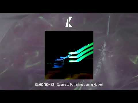 KLANGPHONICS (feat. Anna Metko) - Separate Paths