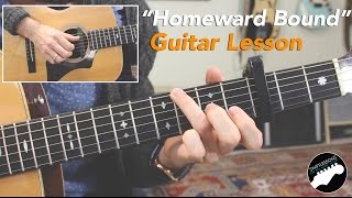 Simon and Garfunkel &quot;Homeward Bound&quot; - Complete Guitar Lesson