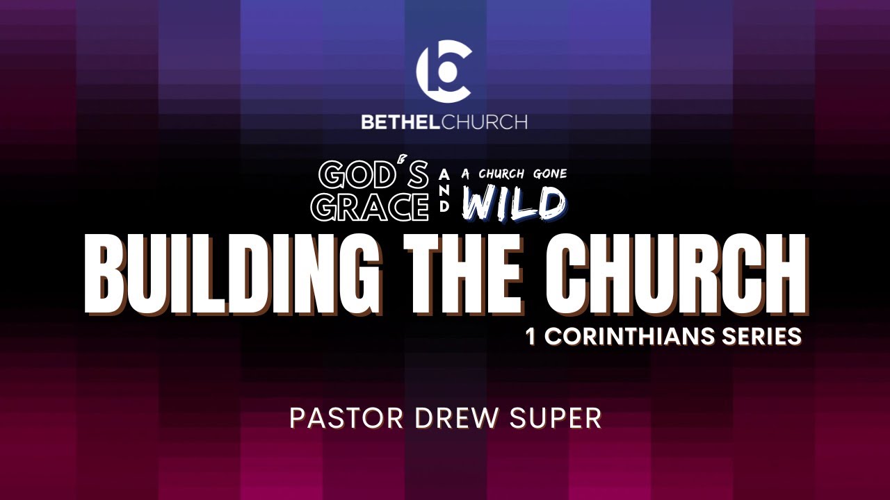 "Building the Church" with Pastor Drew