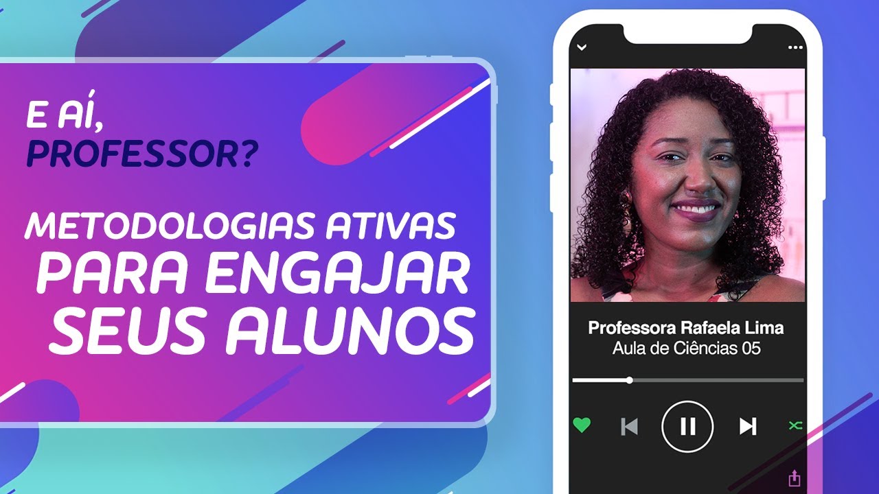 Metodologias ativas para engajar seus alunos | E aí, professor?