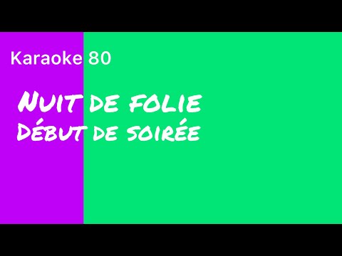 Karaoké – Nuit de folie (Début de Soirée) | Avec voix + paroles à l’écran