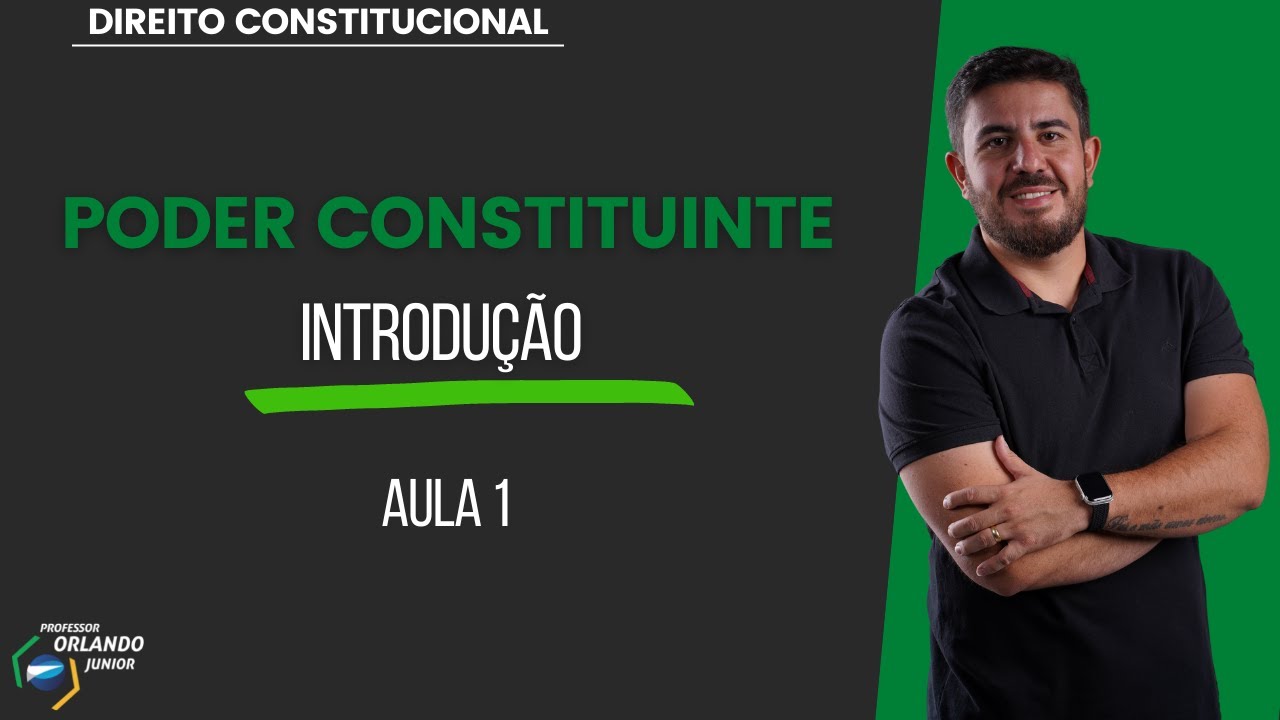 AULA 1 - PODER CONSTITUINTE - Introdução
