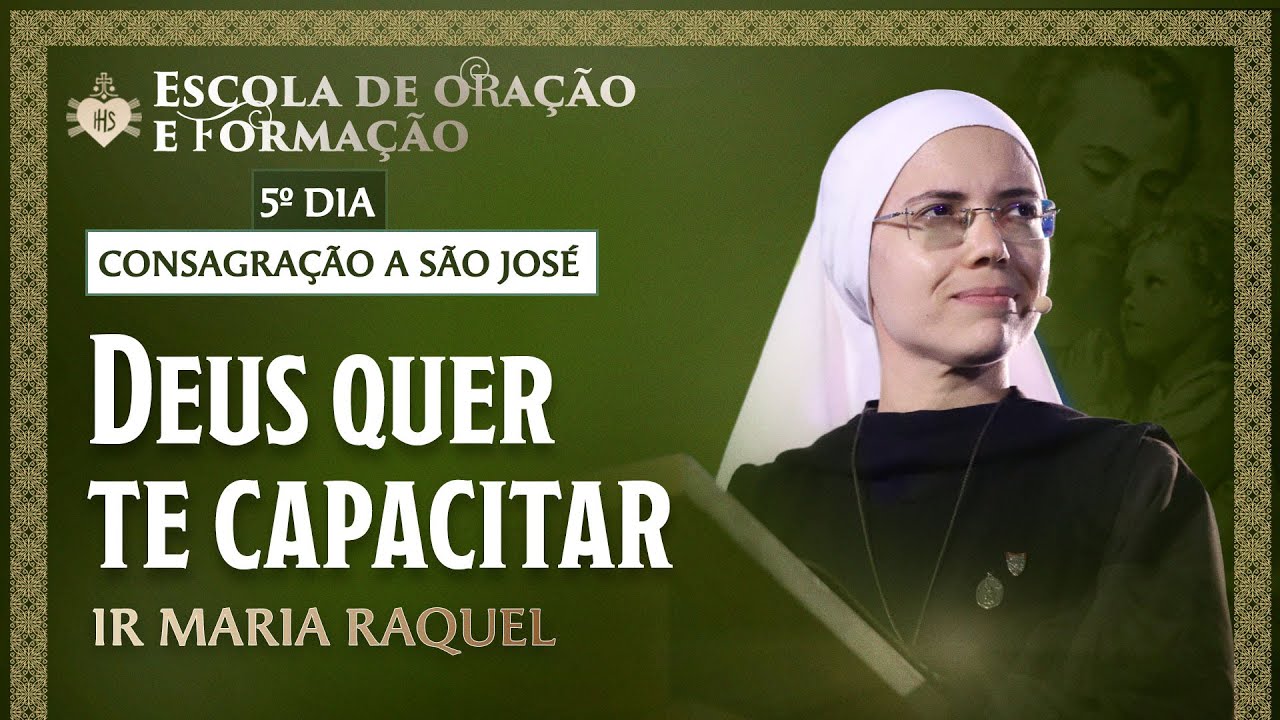Deus quer te capacitar | Consagração a São José - 5º dia - 15/04 | Hesed