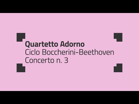 Quartetto Adorno | Ciclo Boccherini - Beethoven - Concerto nº 3 - Stanze italiane