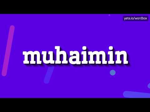 MUHAIMIN - HOW TO PRONOUNCE IT!?