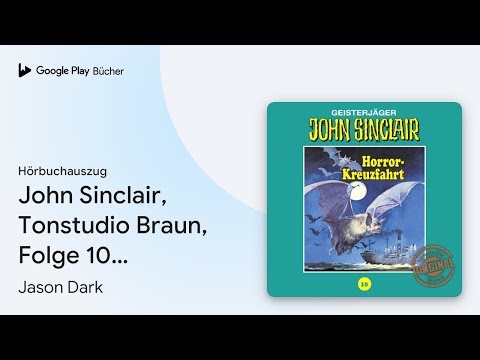 „John Sinclair, Tonstudio Braun, Folge 10:…“ von Jason Dark · Hörbuchauszug