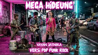 Download lagu Mega Hideung - Yayan Jatnika (Versi Pop Punk Rock) Enakeun Pisan Pokonamah mp3