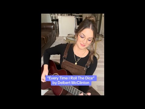 “Every Time I Roll The Dice” - Lauren Mascitti (cover)