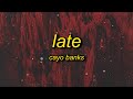 Cayo Banks - Late (sped up/tiktok remix) Lyrics | and she like f it it's too late for this