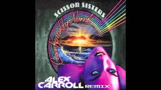 Scissor Sisters - Comfortably Numb (Alex Carroll Remix)  - FREE DOWNLOAD IN DESCRIPTION