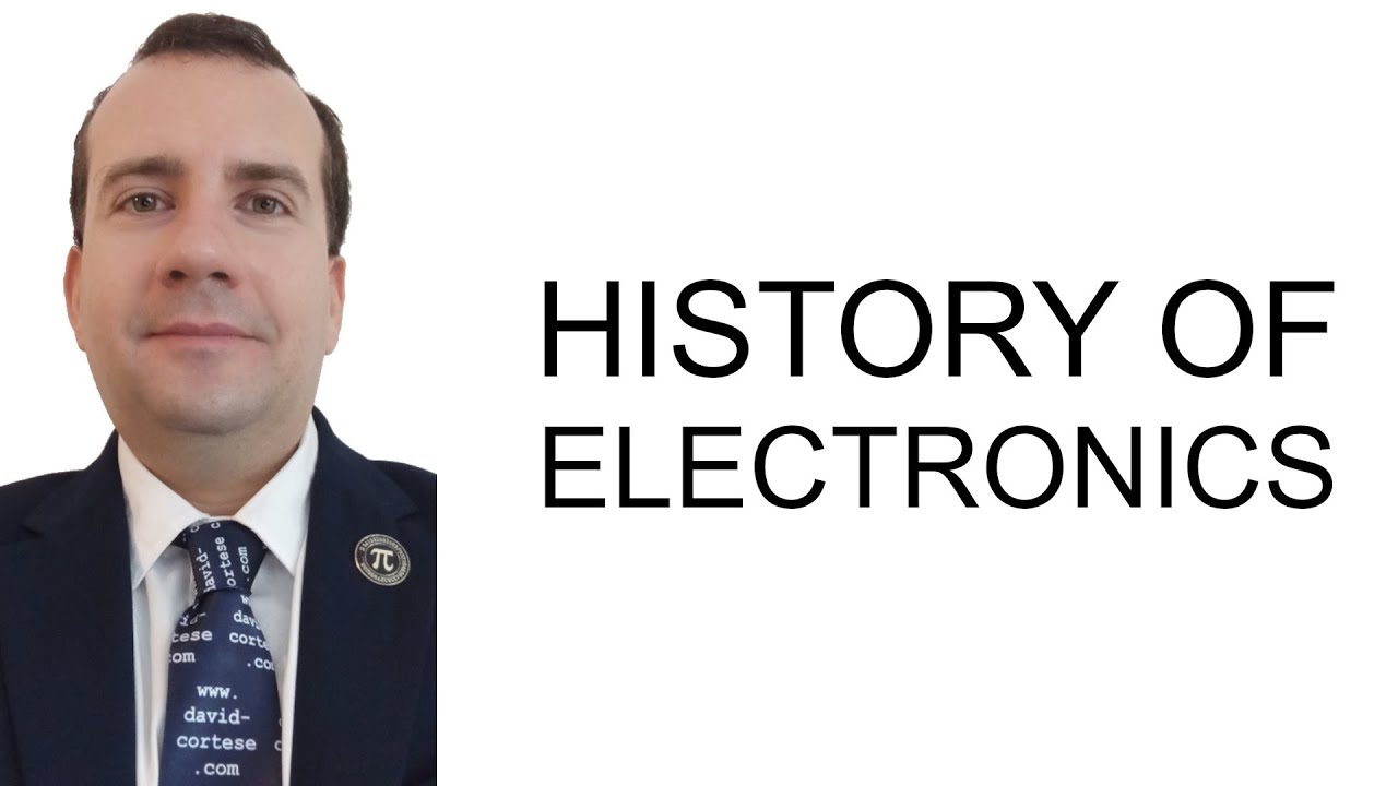 HISTORY OF ELECTRONICS