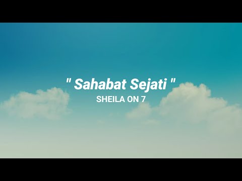 SAHABAT SEJATI - SHEILA ON 7 (LYRIC) | On The Music