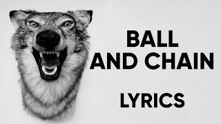 Yelawolf - Ball And Chain (Lyrics)