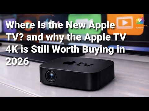 Where Is the New Apple TV? Why Apple TV 4K Is Still Worth Buying in 2026