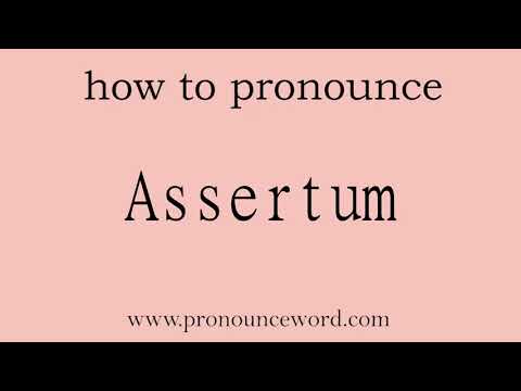 Assertum: How to pronounce Assertum in english (correct!).Start with A. Learn from me.