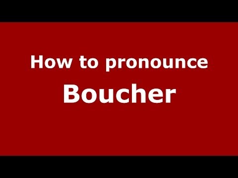 How to pronounce Boucher