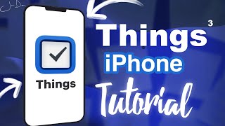 Things 3 iPhone Tutorial: You need to try this INCREDIBLE task management tool!