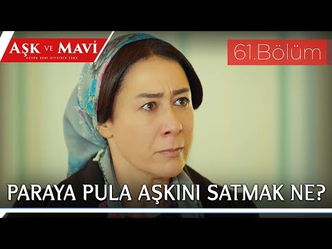Aşk ve Mavi 61.Bölüm - Soluğu Mavi’nin yanında alan Hasibe!
