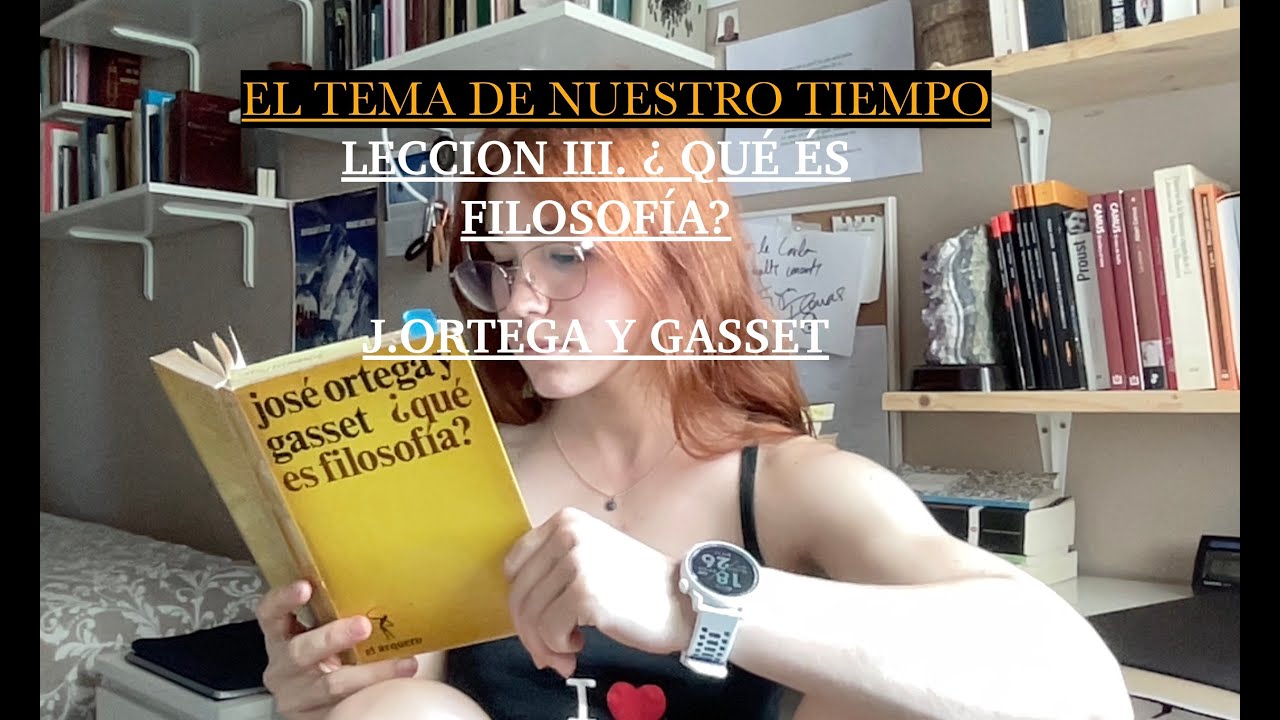 Lección III. ¿Qué és filosofía?  J.Ortega y Gasset