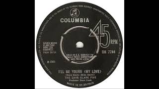 (15b) Dave Clark Five - I&#39;ll Be Yours (My Love)
