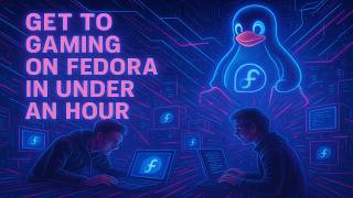 Linux Newbie? Fedora Gets You Gaming Fast