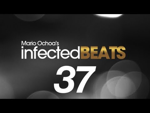 IBP037 - Mario Ochoa's Infected Beats Episode 37