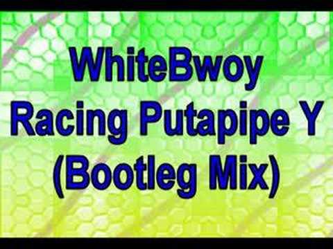 WhiteBwoy - Racing Putapipe Y (Bootleg Mix)
