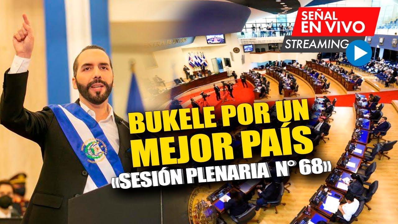 #EnVivo | Sesión Plenaria N° 68✍ Bukele HACE QUE EL SALVADOR vaya por el camino correcto!