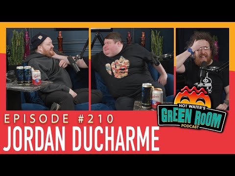 #210 With Guest Jordan Ducharme - Hot Water’s Green Room w/Tony & Jamie