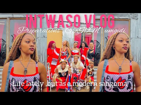 Life lately ,but as a modern sangoma: Episode 7: Intwaso Vlog