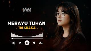 Download lagu MERAYU TUHAN - TRI SUAKA (COVER VIDEO LIRIK) BY EVA MUSIK mp3