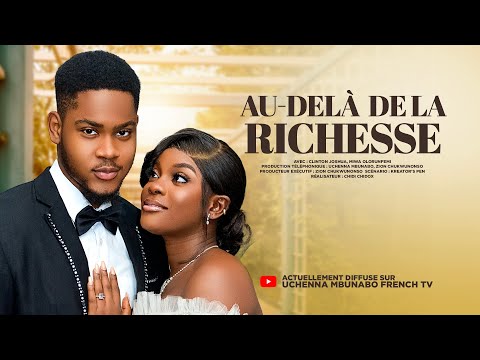 AU-DELÀ DE LA RICHESSE - CLINTON JOSHUA, MIWA OLORUNFEMI, Derniers films nigérians 2025 En français