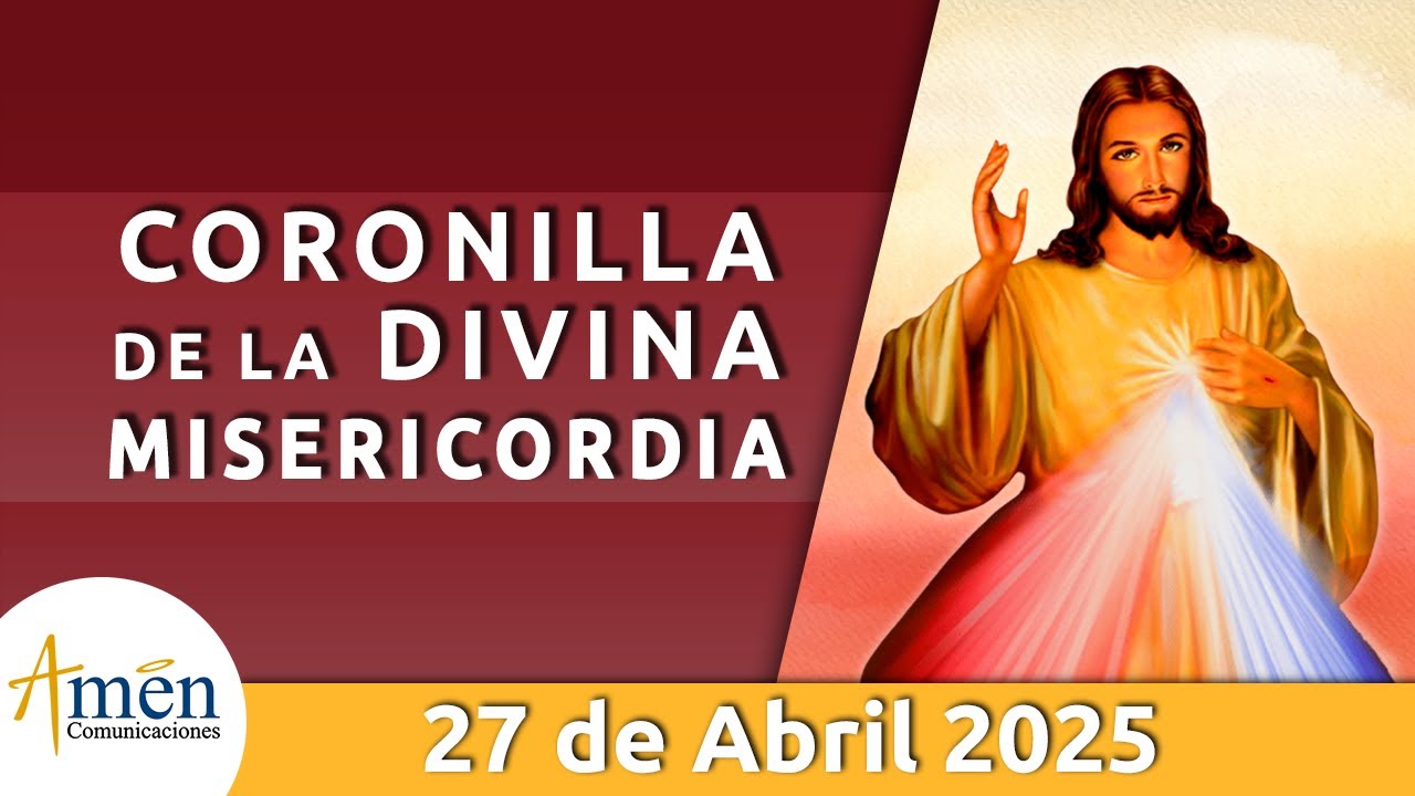 Coronilla a la Divina Misericordia Domingo 27 Abril 2025 l Amen Comunicaciones l Jesús