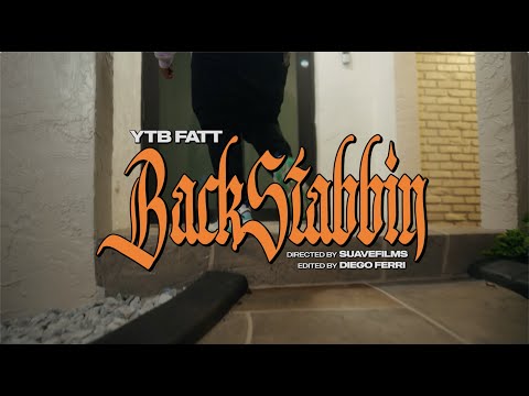 YTB Fatt- Backstabbin (Official Video)