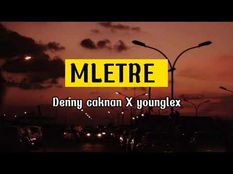 lirik lagu MLETRE Denny caknan x younglex