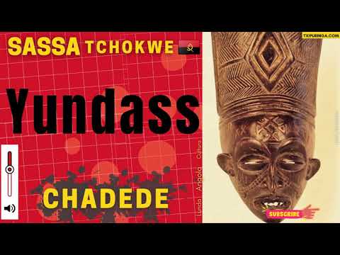 CHADEDE - SASSA TCHOKWE | Yundass | Judas 🇦🇴