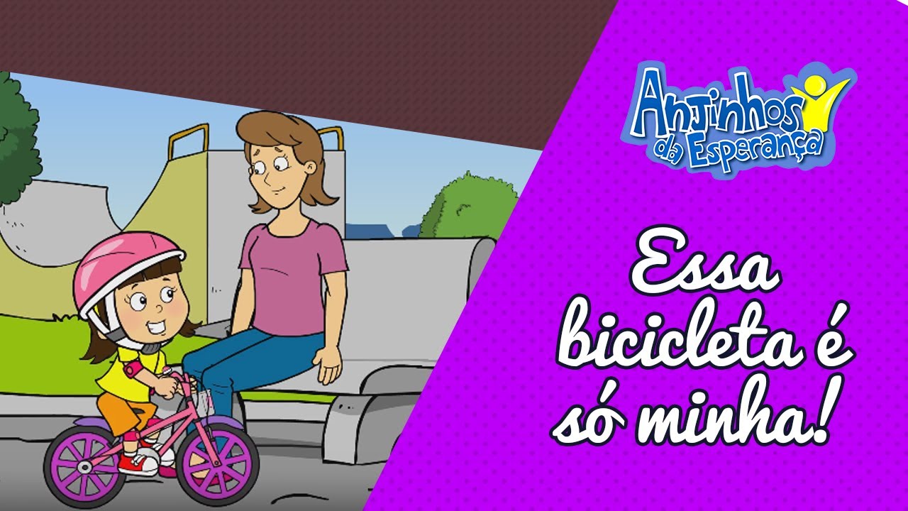 Essa bicicleta é só minha! - Anjinhos da Esperança