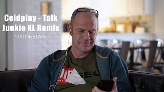 Coldplay - Talk (Junkie XL Remix, 2005) #JXLOneTake